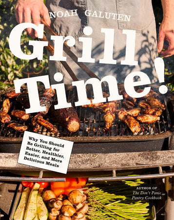 Grill Time! Hardcover by Noah Galuten
