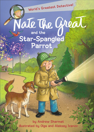 Nate the Great and the Star-Spangled Parrot Paperback by Andrew Sharmat; illustrated by Olga and Aleksey Ivanov