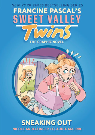 Sweet Valley Twins: Sneaking Out TR by Francine Pascal; adapted by Nicole Andelfinger; illustrated by Claudia Aguirre
