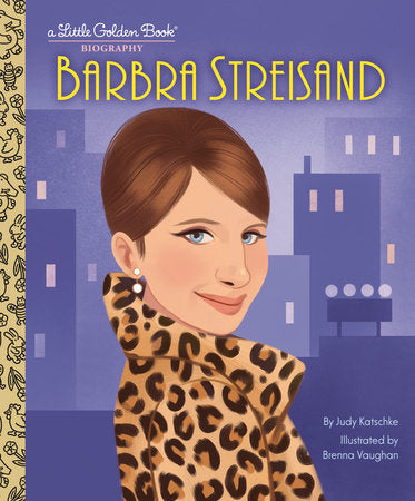 Barbra Streisand: A Little Golden Book Biography Hardcover by Judy Katschke; illustrated by Brenna Vaughan