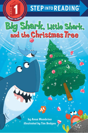 Big Shark, Little Shark and the Christmas Tree Paperback by Anna Membrino; illustrated by Tim Budgen