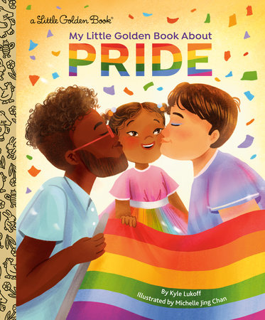 My Little Golden Book About Pride Hardcover by Kyle Lukoff; illustrated by Michelle Jing Chan