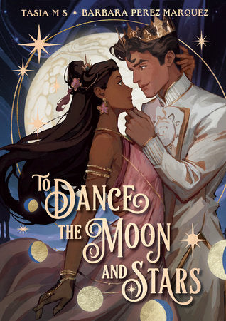 To Dance the Moon and Stars (A Graphic Novel) Paperback by Tasia M S and Barbara Perez Marquez