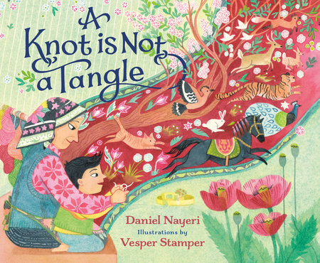 A Knot Is Not a Tangle Hardcover by Daniel Nayeri; illustrated by Vesper Stamper