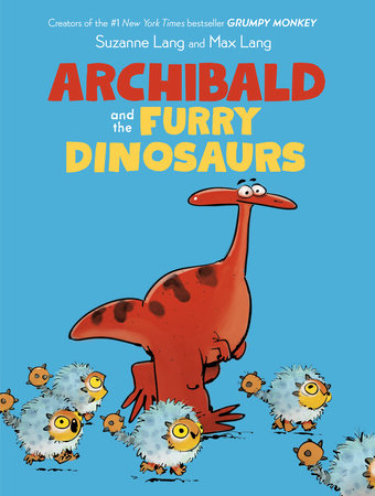 Archibald and the Furry Dinosaurs Hardcover by Suzanne Lang; illustrated by Max Lang
