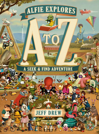 Alfie Explores A to Z Hardcover by Jeff Drew