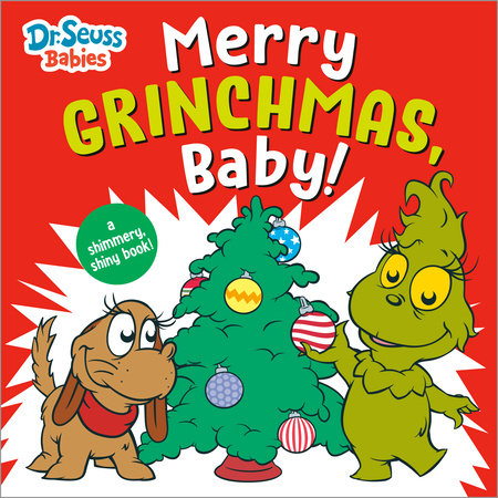 Merry Grinchmas, Baby! with Dr. Seuss Babies BR by Random House; illustrated by Paul Roberts