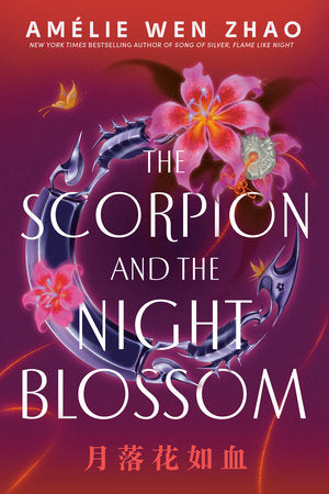 The Scorpion and the Night Blossom Paperback by Amélie Wen Zhao