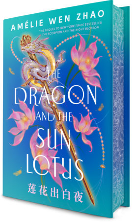 The Dragon and the Sun Lotus Hardcover by Amélie Wen Zhao