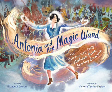 Antonia and Her Magic Wand Hardcover by Elizabeth Duncan; illustrated by Victoria Tentler-Krylov