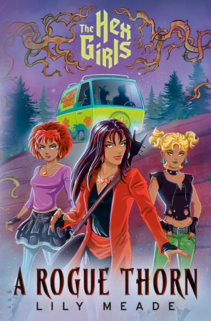 The Hex Girls: A Rogue Thorn (Scooby-Doo and Friends) Hardcover by Lily Meade