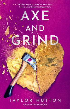 Axe and Grind Paperback by Taylor Hutton