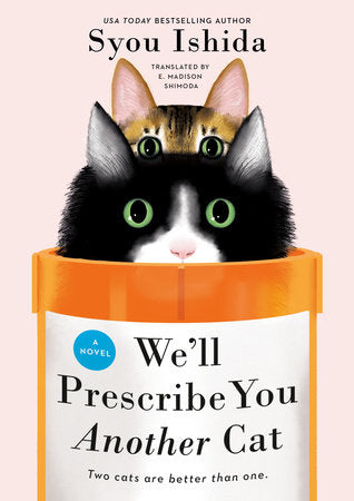 We'll Prescribe You Another Cat Hardcover by Syou Ishida, Translated by E. Madison Shimoda