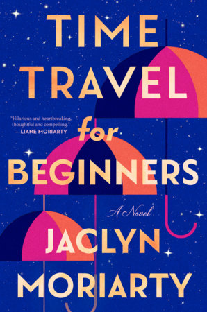 Time Travel for Beginners Hardcover by Jaclyn Moriarty
