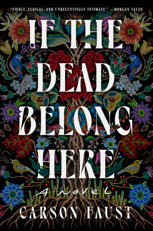 If the Dead Belong Here Hardcover by Carson Faust