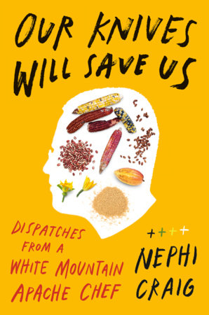 Our Knives Will Save Us Hardcover by Nephi Craig
