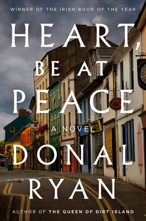 Heart, Be at Peace Hardcover by Donal Ryan