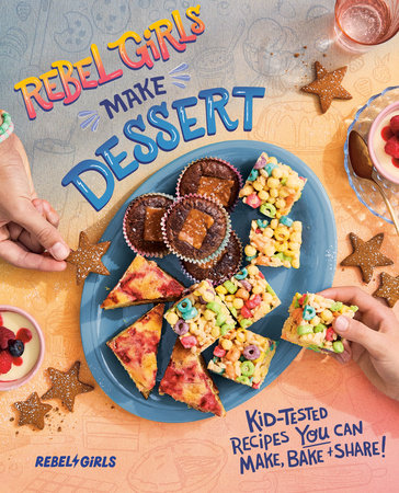 Rebel Girls Make Dessert Paperback by Rebel Girls
