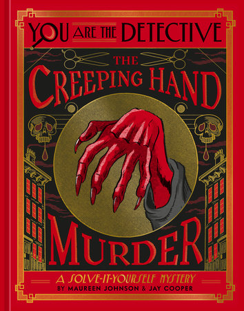 You Are the Detective: The Creeping Hand Murder Hardcover by Maureen Johnson and Jay Cooper