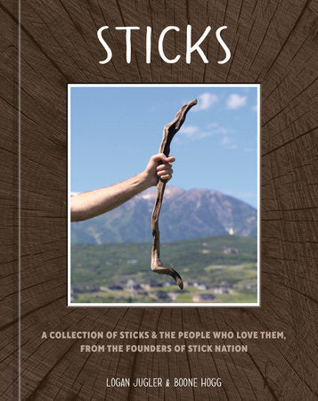 Sticks Hardcover by Logan Jugler and Boone Hogg
