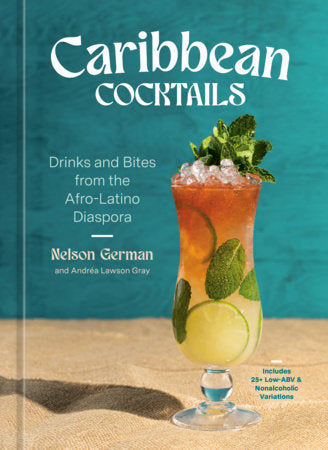 Caribbean Cocktails Hardcover by Nelson German and Andréa Lawson Gray