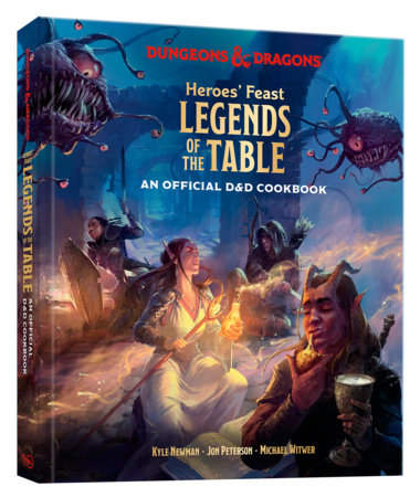 Heroes' Feast Legends of the Table (Dungeons & Dragons) Hardcover by Kyle Newman, Jon Peterson, Michael Witwer, Official Dungeons & Dragons Licensed