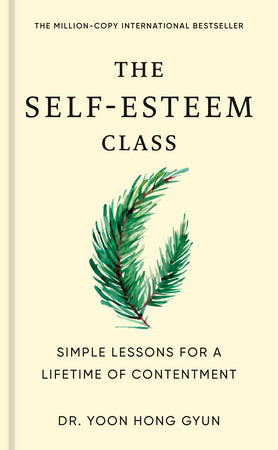 The Self-Esteem Class Hardcover by Dr. Yoon Hong Gyun