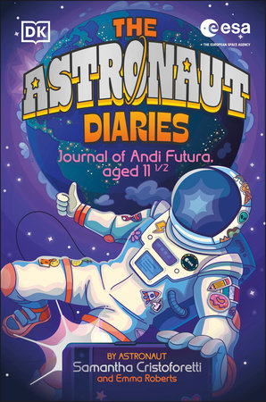 The Astronaut Diaries Hardcover by Samantha Cristoforetti