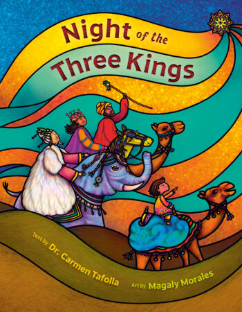Night of the Three Kings Hardcover by Carmen Tafolla; illustrated by Magaly Morales