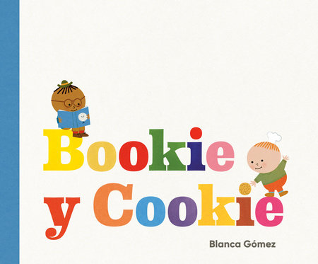 Bookie y Cookie (Bookie and Cookie Spanish Edition) Hardcover by Blanca Gómez