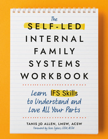 The Self-Led Internal Family Systems Workbook Paperback by Tanis Jo Allen, LMSW, ACSW Cece Sykes, LCSW, ACSW