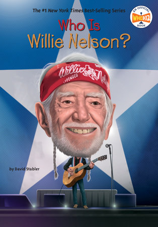 Who Is Willie Nelson? Paperback by David Stabler; illustrated by Tim Foley