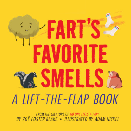 Fart's Favorite Smells Board Book by Zoe Foster Blake; Illustrated by Adam Nickel