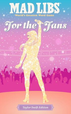 Mad Libs: For the Fans: Taylor Swift Edition Paperback by Niki Catherine and Olivia Luchini