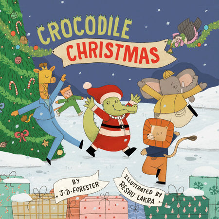 Crocodile Christmas EL by J. D. Forester; illustrated by Reshu Lakra