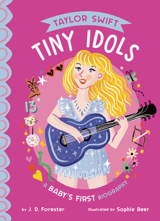Taylor Swift: A Baby's First Biography Ebook by J. D. Forester; Illustrated by Sophie Beer