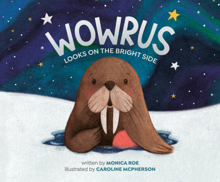 Wowrus Looks on the Bright Side Hardcover by Monica Roe; Illustrated by Caroline McPherson
