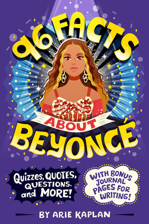 96 Facts About Beyoncé Paperback by Arie Kaplan; illustrated by Risa Rodil