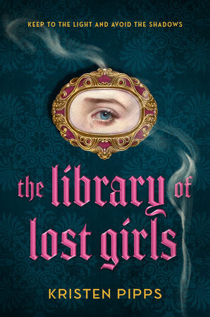 The Library of Lost Girls Hardcover by Kristen Pipps