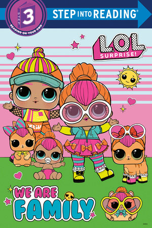 We Are Family (L.O.L. Surprise) Paperback by Random House; illustrated by Random House