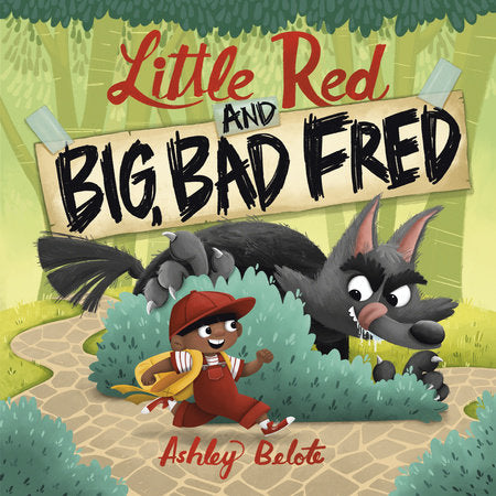 Little Red and Big, Bad Fred Hardcover by Ashley Belote