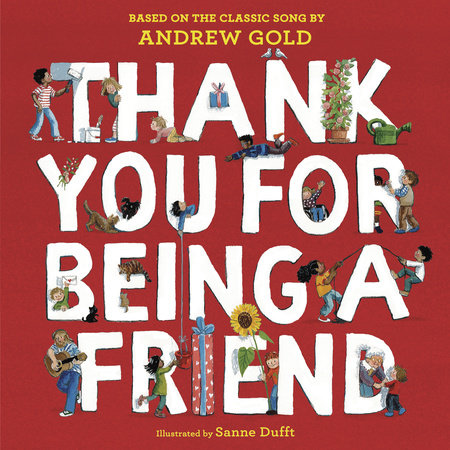 Thank You for Being a Friend Hardcover by Andrew Gold; illustrated by Sanne Dufft