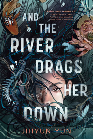 And the River Drags Her Down Paperback by Jihyun Yun