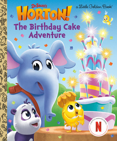 The Birthday Cake Adventure (Dr. Seuss's Horton!) Hardcover by Megan Roth; illustrated by Golden Books