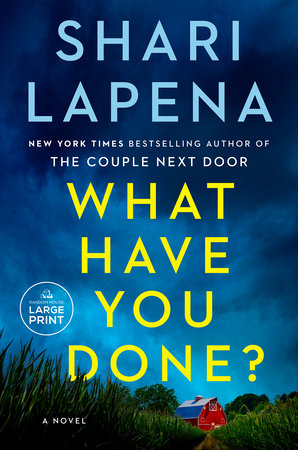 What Have You Done? Paperback by Shari Lapena