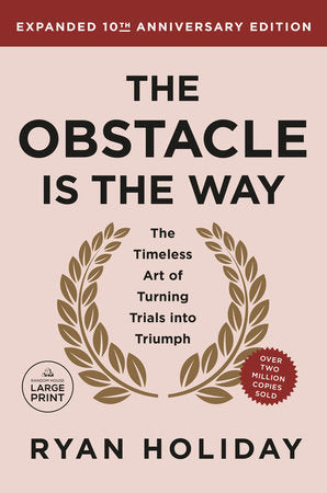 The Obstacle is the Way Expanded 10th Anniversary Edition Paperback by Ryan Holiday