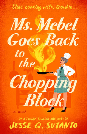 Ms. Mebel Goes Back to the Chopping Block Paperback by Jesse Q. Sutanto