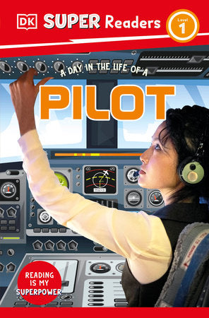 DK Super Readers Level 1 A Day in the Life of a Pilot TR by DK