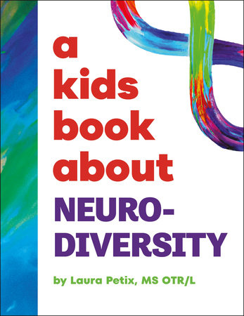 A Kids Book About Neurodiversity Hardcover by Laura Petix