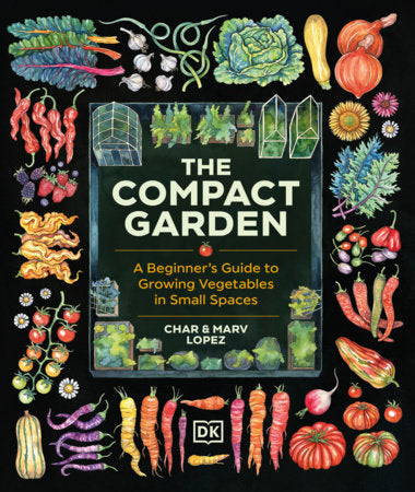 The Compact Garden Hardcover by Marv & Char Lopez